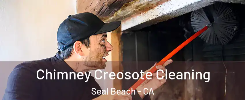  Chimney Creosote Cleaning Seal Beach - CA
