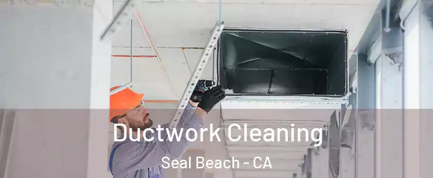  Ductwork Cleaning Seal Beach - CA