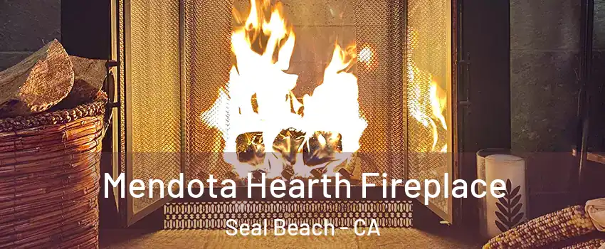  Mendota Hearth Fireplace Seal Beach - CA