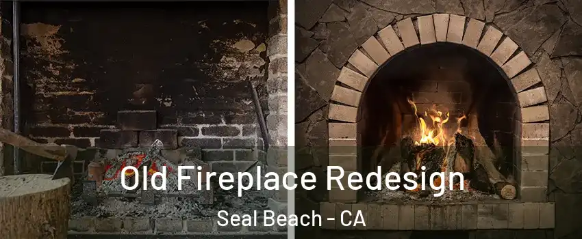  Old Fireplace Redesign Seal Beach - CA