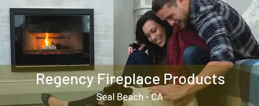  Regency Fireplace Products Seal Beach - CA