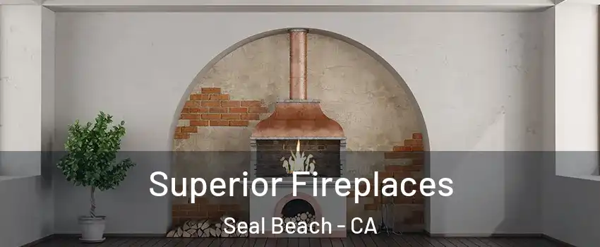  Superior Fireplaces Seal Beach - CA