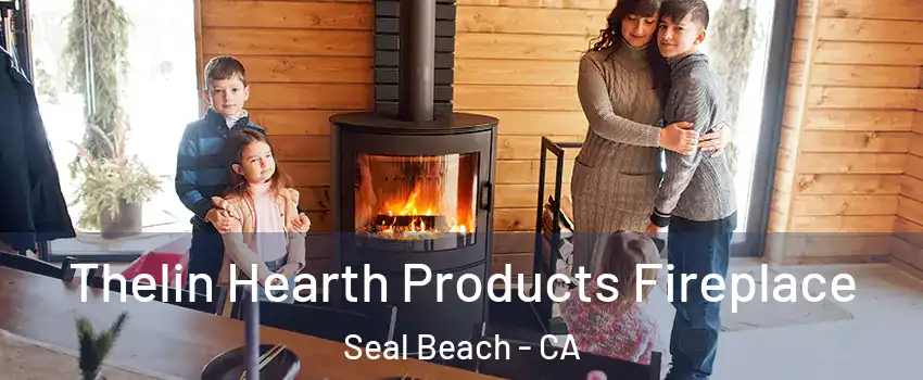  Thelin Hearth Products Fireplace Seal Beach - CA
